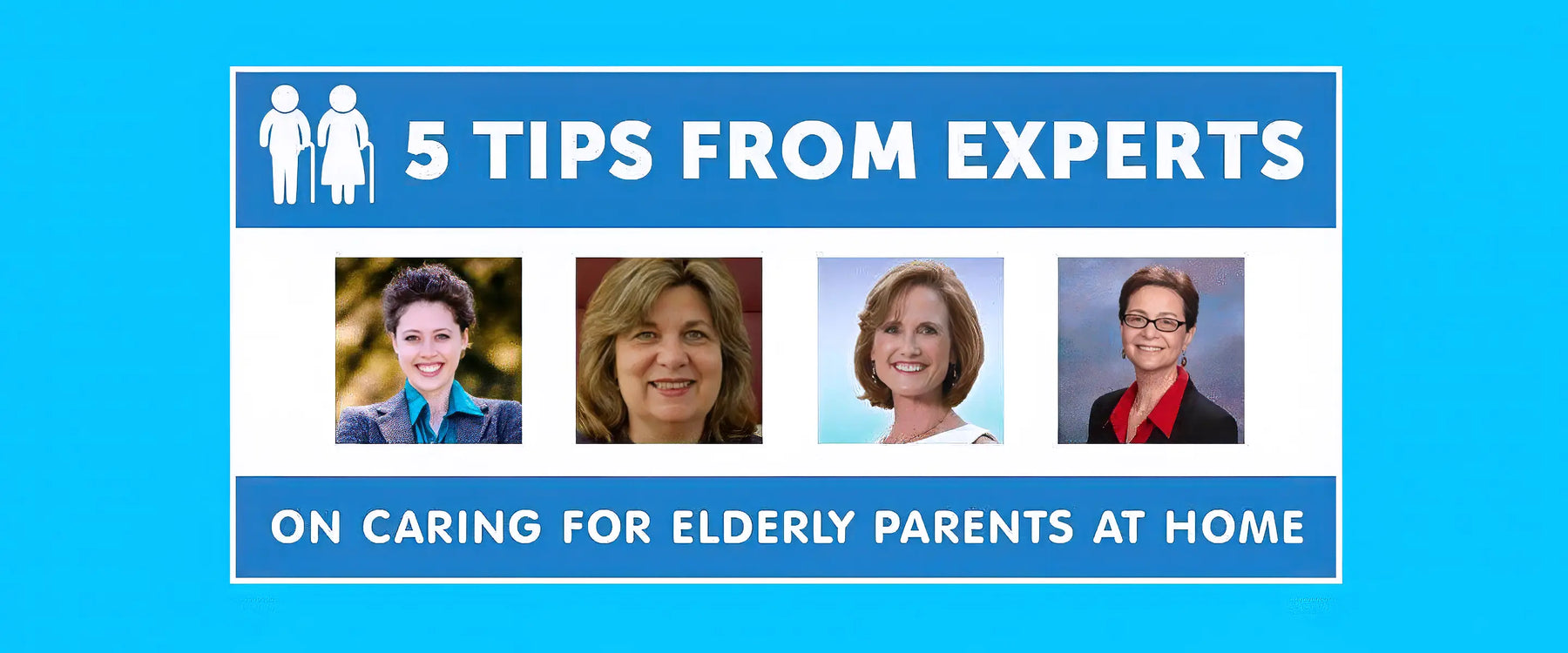 5 Tips from experts on Caring for Elderly Parents at Home