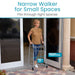 Narrow Walker for small spaces