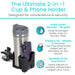 The ultimate 2-in-1 cup & phone holder