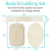 Body Scrubbing Set Conveniently sized to cover medium to large areas